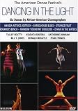Dancing in the Light: Six Dance Compositions By African American Choreographers /  Asadata Dafora, Katherine Dunham, Pearl Primus, Talley Beatty, Donald McKayle, Bill T. Jones
