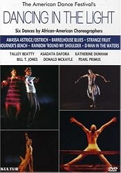 Dancing in the Light: Six Dance Compositions By African American Choreographers /  Asadata Dafora, Katherine Dunham, Pearl Primus, Talley Beatty, Donald McKayle, Bill T. Jones
