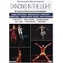 Dancing in the Light: Six Dance Compositions By African American Choreographers /  Asadata Dafora, Katherine Dunham, Pearl Primus, Talley Beatty, Donald McKayle, Bill T. Jones
