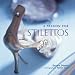 A Passion for Stilettos