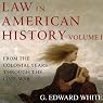 Law in American History : Volume 1: From the Colonial Years Through the Civil War
