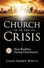Church in an Age of Crisis, The: 25 New Realities Facing Christianity
