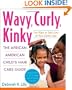 Wavy, Curly, Kinky : The African American Child's Hair Care Guide