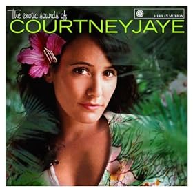 The Exotic Sounds of Courtney Jaye