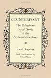 Counterpoint: The Polyphonic Vocal Style of the Sixteenth Century (Dover Books on Music)