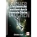 Grenzbereiche meistern durch mentale St�rke: Sicher tauchen