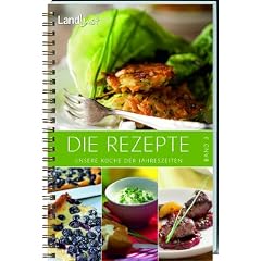 Landlust - Die Rezepte 3: Unsere K�che der Jahreszeiten
