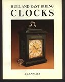 Hull & East Riding clocks and watches : and their London origins including a directory of their makers before 1900