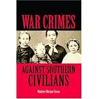 Click here to buy  War Crimes Against Southern Civilians  by Walter Brian Cisco.