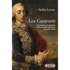 Les Cantemir : l'aventure europ�enne d'une famille princi�re au XVIIIe si�cle