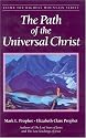 The Path Of The Universal Christ (Climb the Highest Mountain Series)