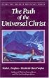 The Path Of The Universal Christ (Climb the Highest Mountain Series)