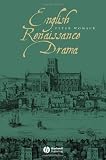 English Renaissance Drama (Blackwell Guides to Literature)