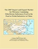 The 2007 Import and Export Market for Mixtures Containing Odoriferous Substances Used in the Food or Drink Industries in China