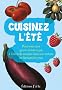 Cuisinez l'�t� : Pour tous ceux qui ne r�sistent pas � l'envie de croquer dans une tomate en fermant les yeux