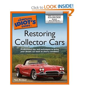 The Complete Idiot's Guide to Restoring Collector Cars by Tom Benford