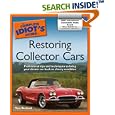 The Complete Idiot's Guide to Restoring Collector Cars (The Complete Idiot's Guide) by Tom Benford