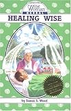Healing Wise (Wise Woman Herbal Series) Knowing God: Walking through the Book of Books