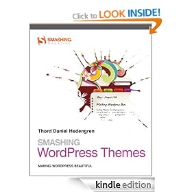 Smashing WordPress Themes: Making WordPress Beautiful (Smashing Magazine Book Series)