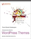Smashing WordPress Themes: Making Wor...