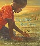 No one but you