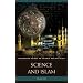 Science and Islam (Greenwood Guides to Science and Religion)