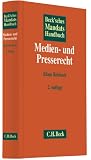 Beck'sches Mandatshandbuch Medien- und Presserecht: Grundlagen, Anspr&uuml;che, Taktik, Muster