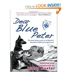 Dear Blue Peter...: The Best of 50 Years of Letters to Britain's Favourite Children's Programme 1958-2008