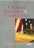 Criminal Procedure and the Constitution, Leading Supreme Court Cases and Introductory Text, 2009 ed. (American Casebook)