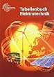 Tabellenbuch Elektrotechnik: Tabellen - Formeln - Normenanwendungen