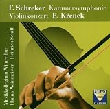 Krenek - Violin Concerto; Schreker - Chamber Symphony