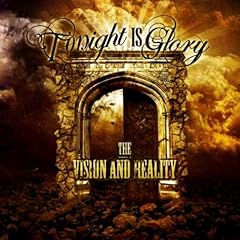 Tonight Is Glory - The Vision & Reality (2009)