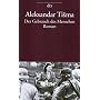Der Gebrauch des Menschen: Roman von Aleksandar Tisma