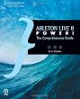 Ableton Live 8 Power!: The Comprehensive Guide