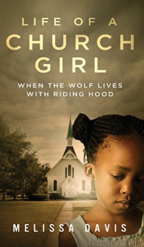 Life of a Church Girl: When the Wolf Lives with Riding Hood, by Melissa Davis