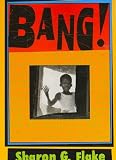 BANG! BY Flake, Sharon G.(Author)PaperbackAug-01-2007
