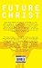 Future Christ: A Lesson in Heresy