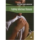 Fighting Infectious Diseases (Cutting Edge Medicine) by  Carol Ballard