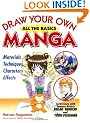 Draw Your Own Manga: All the Basics (Draw Your Own Manga Series)