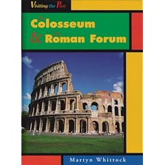 The Colosseum & the Roman Forum (Visiting the Past)