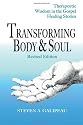 Transforming Body & Soul: Therapeutic Wisdom in the Gospel Healing Stories