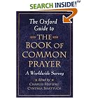 Click here to buy The Oxford Guide to The Book of Common Prayer: A Worldwide Survey by  Charles Hefling and Cynthia Shattuck.