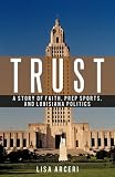 TRUST: A Story of Faith, Prep Sports, and Louisiana Politics