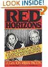 Red Horizons: The True Story of Nicolae and Elena Ceausescus' Crimes, Lifestyle, and Corruption
