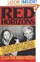 Red Horizons: The True Story of Nicolae and Elena Ceausescus' Crimes, Lifestyle, and Corruption