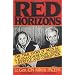Red Horizons: The True Story of Nicolae and Elena Ceausescus' Crimes, Lifestyle, and Corruption: The True Story of Nicolae & Elena Ceausescu's Crimes, Lifestyle, and Corruption