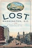 Lost Washington, D.C. (The History Press)