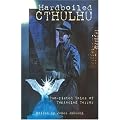Hardboiled Cthulhu: Two-Fisted Tales of Tentacled Terror