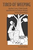 Tired of Weeping: Mother Love, Child Death, and Poverty in Guinea-Bissau (Women in Africa and the Diaspora)