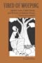 Tired of Weeping: Mother Love, Child Death, and Poverty in Guinea-Bissau (Women in Africa and the Diaspora)